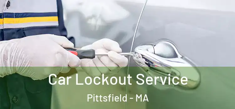 Car Lockout Service Pittsfield - MA