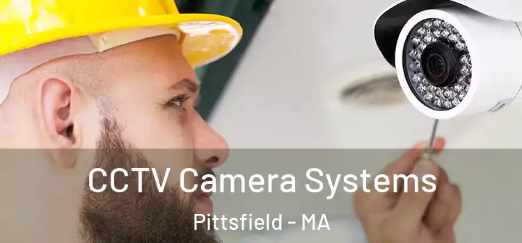 CCTV Camera Systems Pittsfield - MA