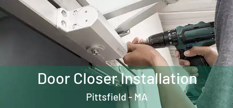 Door Closer Installation Pittsfield - MA