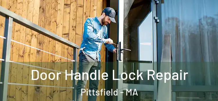 Door Handle Lock Repair Pittsfield - MA