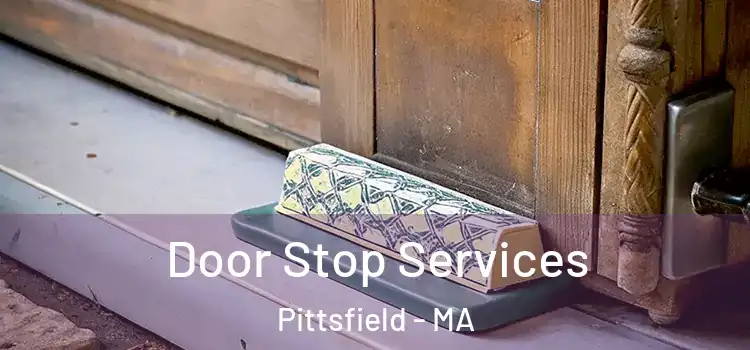 Door Stop Services Pittsfield - MA