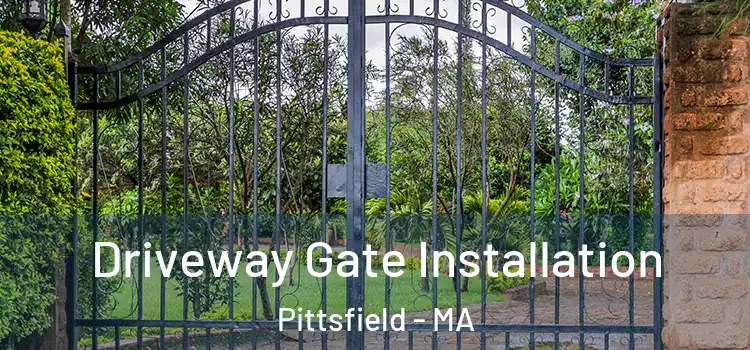 Driveway Gate Installation Pittsfield - MA