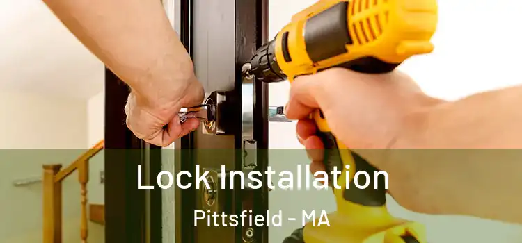 Lock Installation Pittsfield - MA